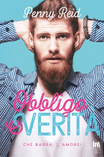 Obbligo o verità. Che barba, l'amore! - Penny Reid - Libro Always Publishing 2018, Always romance | Libraccio.it