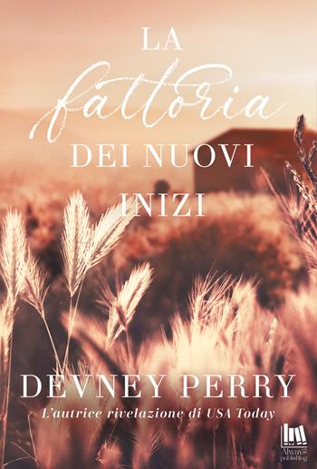 La fattoria dei nuovi inizi - Devney Perry - Libro Always Publishing 2019, Always romance | Libraccio.it