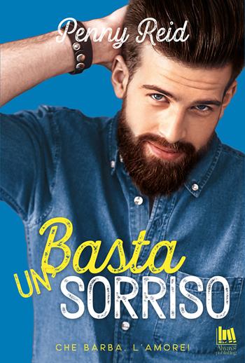 Basta un sorriso. Che barba, l'amore! - Penny Reid - Libro Always Publishing 2019, Always romance | Libraccio.it