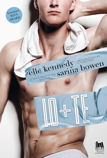 Io+te - Elle Kennedy, Sarina Bowen - Libro Always Publishing 2019 | Libraccio.it