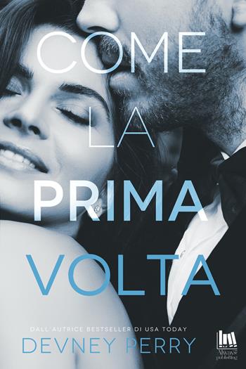 Come la prima volta - Devney Perry - Libro Always Publishing 2020 | Libraccio.it
