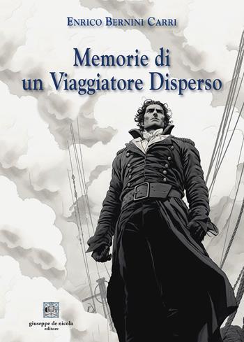 Memorie di un viaggiatore disperso - Enrico Bernini Carri - Libro Giuseppe De Nicola 2023 | Libraccio.it