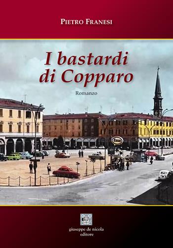 I bastardi di Copparo. Ediz. per la scuola - Pietro Franesi - Libro Giuseppe De Nicola 2024 | Libraccio.it