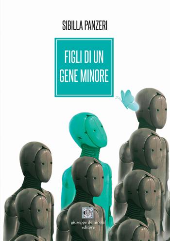 Figli di un gene minore - Sibilla Panzeri - Libro Giuseppe De Nicola 2024 | Libraccio.it