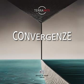 Convergenze - TerraMiti - Libro Giuseppe De Nicola 2024 | Libraccio.it