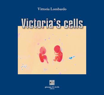 Victoria's cells - Vittoria Lombardo - Libro Giuseppe De Nicola 2024 | Libraccio.it