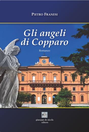 Gli angeli di Copparo - Pietro Franesi - Libro Giuseppe De Nicola 2024 | Libraccio.it