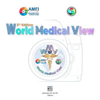 World Medical View 2025 - AMFI. Associazione Medici Fotografi Italiani - Libro Giuseppe De Nicola 2025 | Libraccio.it