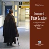 Il cammino di Padre Candido. Un cappuccino sui generis all'ospedale San Giovanni di Dio e Ruggi d'Aragona, Salerno