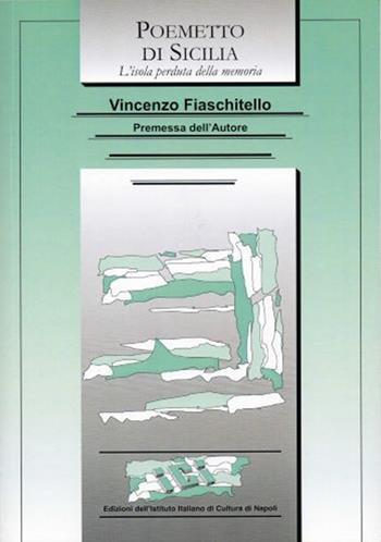 Poemetto di Sicilia. L'isola perduta della memoria - Vincenzo Fiaschitello - Libro Ist. Italiano Cultura Napoli 2024, Lo specchio oscuro | Libraccio.it
