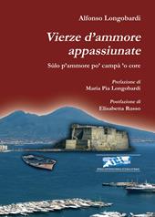 Vierze d’ammore appassiunate. Sùlo p’ammore po’ campà ’o core