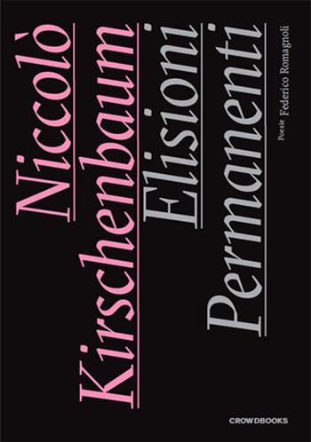 Elisioni permanenti. Ediz. illustrata - Niccolò Kirshembaum, Federico Romagnoli - Libro Crowdbooks 2017 | Libraccio.it