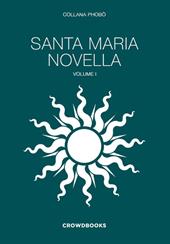 Santa Maria Novella. Ediz. italiana e inglese. Vol. 1