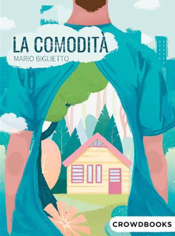 La comodità - Mario Biglietto - Libro Crowdbooks 2020 | Libraccio.it