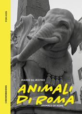 Animali di Roma. Ediz. italiana e inglese