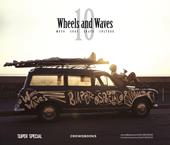 10 wheels & waves. Moto, surf, skate, culture. Ediz. multilingue