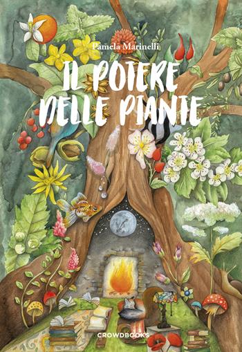 Il potere delle piante - Pamela Marinelli - Libro Crowdbooks 2022 | Libraccio.it