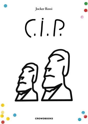 C.i.p. - Jocker Rossi - Libro Crowdbooks 2024 | Libraccio.it