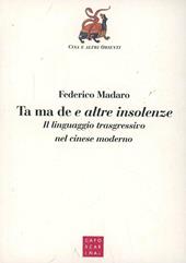Ta ma de e altre insolenze. Il linguaggio trasgressivo nel cinese moderno