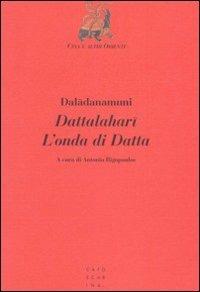 Dattalahari: l'onda di Datta - Daladanamuni - Libro Libreria Editrice Cafoscarina 1999, Cina e altri Orienti | Libraccio.it