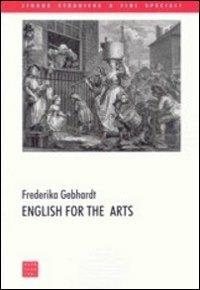 English for the arts - Frederika Gebhardt - Libro Libreria Editrice Cafoscarina 2000, Lingue straniere a fini speciali | Libraccio.it