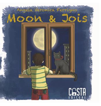 Moon & Jois. Nuova ediz. - Angela Veronica Ferrigno - Libro Casta Editore 2018, C'era una volta... | Libraccio.it
