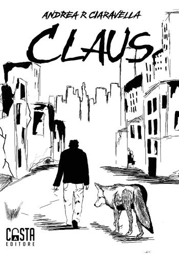 Claus. Nuova ediz. - Andrea R. Ciaravella - Libro Casta Editore 2023, Fantasy | Libraccio.it