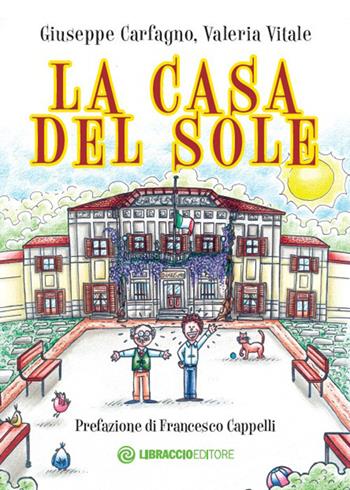 La casa del sole - Giuseppe Carfagno, Valeria Vitale - Libro Libraccio Editore 2020 | Libraccio.it