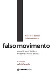 Falso movimento. Progetti e architetture tra cambiamento e fissità