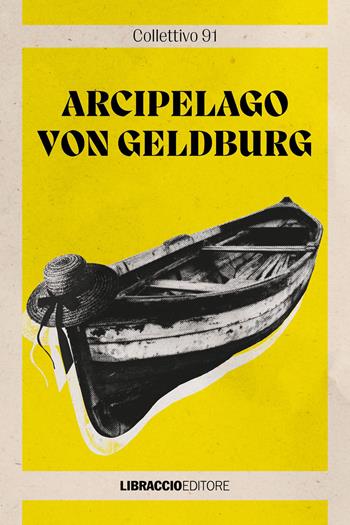 Arcipelago von Geldburg - Collettivo 91 - Libro Libraccio Editore 2026, Agatha | Libraccio.it