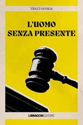 L'uomo senza presente