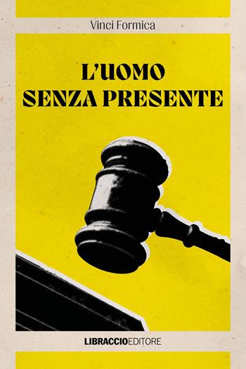 L'uomo senza presente - Vinci Formica - Libro Libraccio Editore 2026, Agatha | Libraccio.it