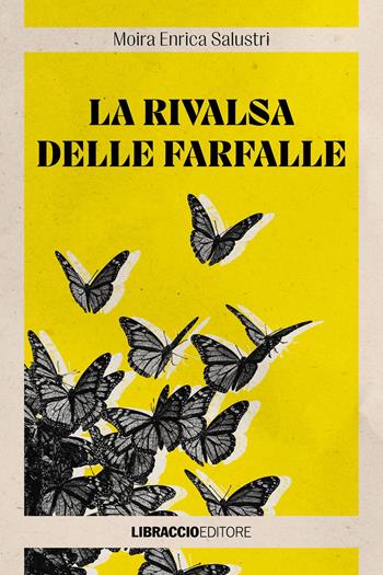 La rivalsa delle farfalle - Moira Enrica Salustri - Libro Libraccio Editore 2026, Agatha | Libraccio.it