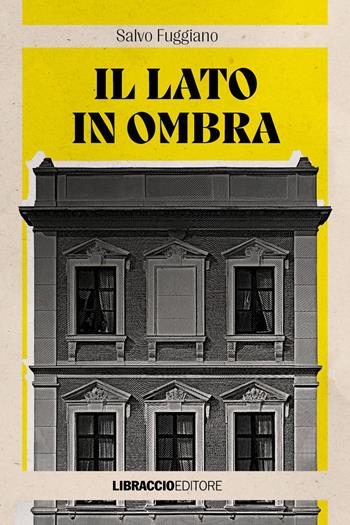 Il lato in ombra - Salvo Fuggiano - Libro Libraccio Editore 2024, Agatha | Libraccio.it