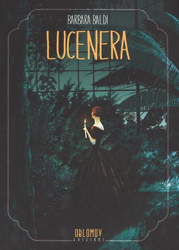 Lucenera - Barbara Baldi - Libro Oblomov Edizioni 2017, Feininger | Libraccio.it