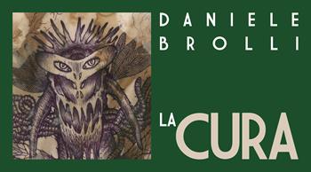 La cura - Daniele Brolli - Libro Oblomov Edizioni 2018, Strip tease | Libraccio.it