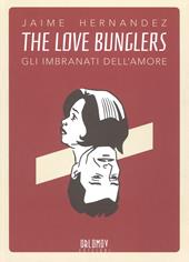 Love Bunglers. Gli imbranati dell'amore