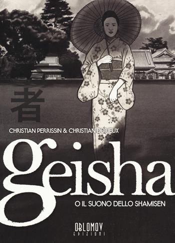 Geisha o il suono dello shamisen. Vol. 2 - Christian Durieux, Christian Perissin - Libro Oblomov Edizioni 2018, Yoshitoshi | Libraccio.it