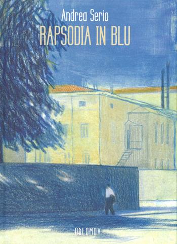 Rapsodia in blu - Andrea Serio - Libro Oblomov Edizioni 2019 | Libraccio.it