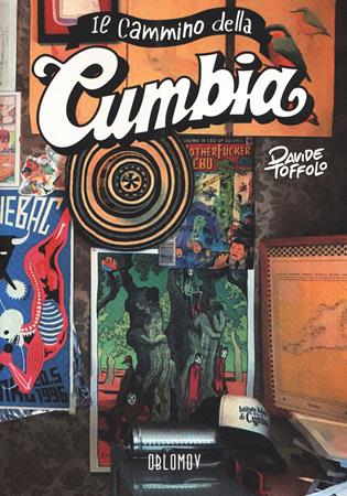 Il cammino della Cumbia - Davide Toffolo - Libro Oblomov Edizioni 2018, Crumb | Libraccio.it