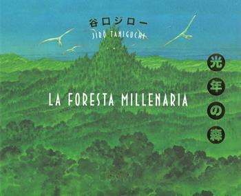 La foresta millenaria - Jiro Taniguchi - Libro Oblomov Edizioni 2020 | Libraccio.it