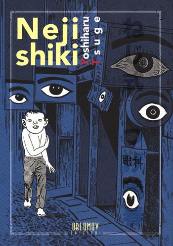 Nejishiki - Yoshiharu Tsuge - Libro Oblomov Edizioni 2018, Tezuka | Libraccio.it