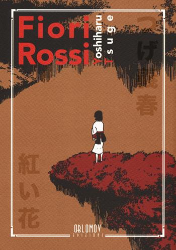 Fiori rossi - Yoshiharu Tsuge - Libro Oblomov Edizioni 2018, Tezuka | Libraccio.it