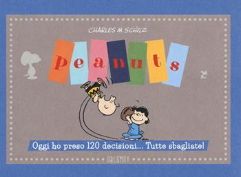 Peanuts. Oggi ho preso 120 decisioni... Tutte sbagliate! - Charles M. Schulz - Libro Oblomov Edizioni 2019, Herriman | Libraccio.it
