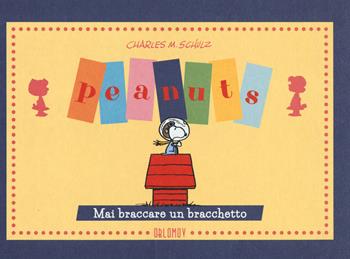 Peanuts. Mai braccare un bracchetto! - Charles M. Schulz - Libro Oblomov Edizioni 2019 | Libraccio.it