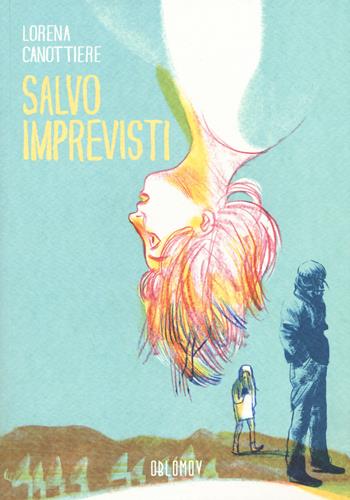 Salvo imprevisti - Lorena Canottiere - Libro Oblomov Edizioni 2019, Feininger | Libraccio.it