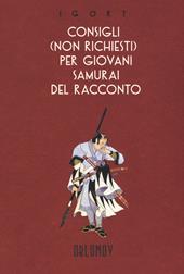 Consigli (non richiesti) per giovani samurai del racconto