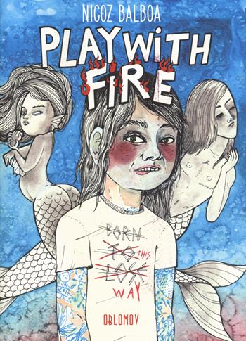 Play with fire - Nicoz Balboa - Libro Oblomov Edizioni 2020, Crumb | Libraccio.it