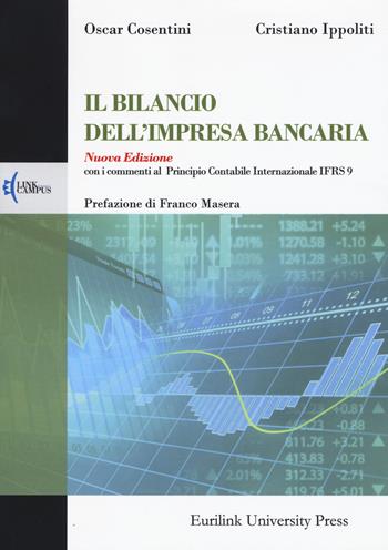 Il bilancio dell'impresa bancaria. Nuova ediz. - Oscar Cosentini, Cristiano Ippoliti - Libro Eurilink 2018, Campus | Libraccio.it