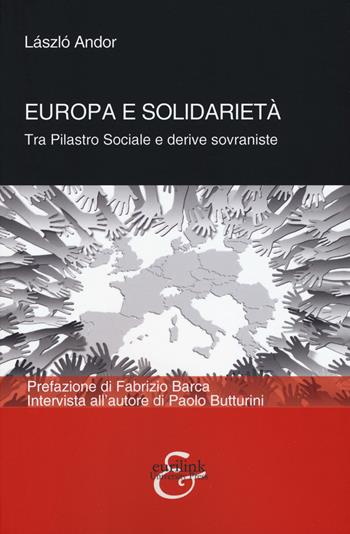 Europa e solidarietà. Tra pilastro sociale e derive sovraniste - László Andor, Paolo Butturini - Libro Eurilink 2019, Tempi moderni | Libraccio.it